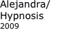 Alejandra/Hypnosis