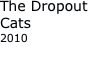 The Dropout Cats